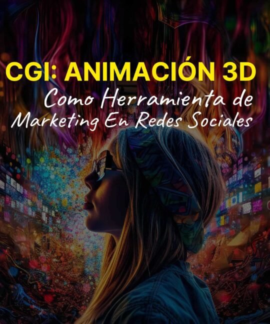 CGI animación 3d como herramienta de marketing en las redes sociales